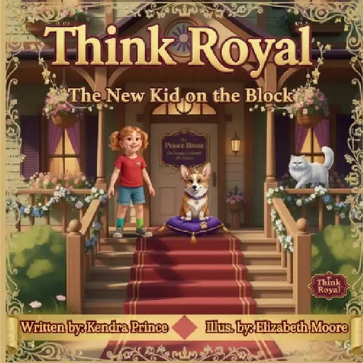 Think Royal: The New Kid on the Block by Kendra Prince