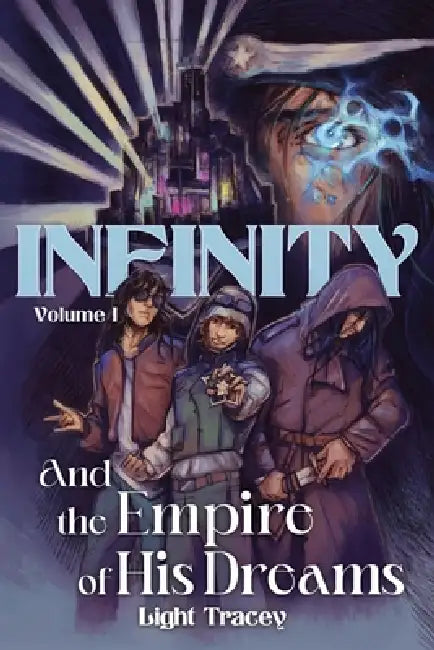 Infinity: And the Empire of His Dreams by Light Tracey
