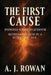 The First Cause: Ipsum Esse Subsistens Aeternum - Rethinking God in a Scientific Age by A. J. Rowan