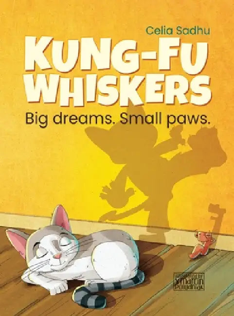 Kung-Fu Whiskers: Big dreams. Small paws. by Celia L. Sadhu, Marcin Poludniak