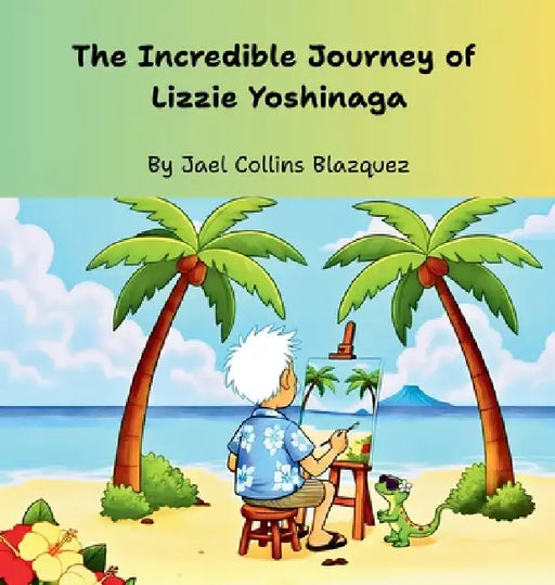 The Incredible Journey of Lizzie Yoshinaga by Jael Collins Blazquez, Laura Collins, Laura Collins