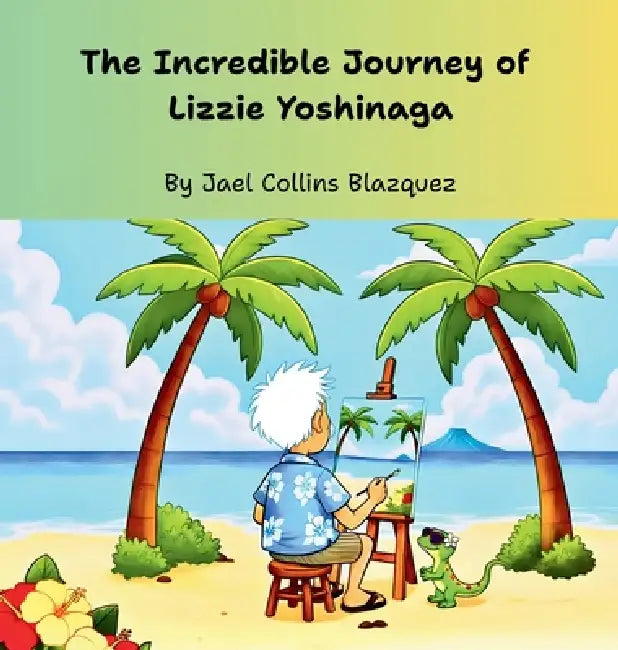 The Incredible Journey of Lizzie Yoshinaga by Jael Collins Blazquez, Laura Collins, Laura Collins