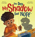 The Day My Shadow Said 'NOPE': A Science-Loving Kid, a Grumpy Shadow, and a Lesson in Emotions by Anne Agen, Remesh Ram