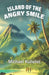 Island of the Angry Smile by Michael Kulwiec