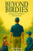 Beyond Birdies: Helping Your Child Win at Golf and at Life by Joe Dichiara