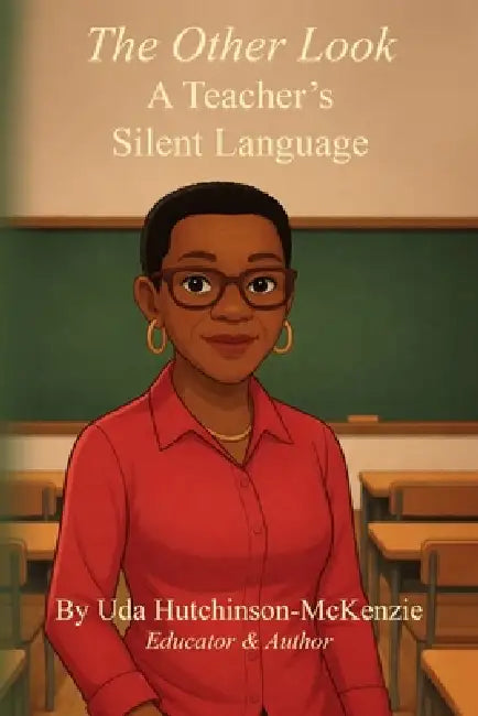 The Other Look: A Teacher's Silent Language by Uda Hutchinson McKenzie