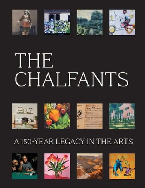 The Chalfants: A 150-Year Legacy in the Arts by Audrey Lewis, Skip Chalfant