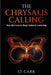 The Chrysalis Calling: How Life's Lessons Shape Authentic Leadership by Lativia Carr