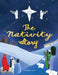 The Nativity Story: A story to read. A Nativity to build. A Christmas to remember. by Nathanael R. Kelly, Nathanael R. Kelly