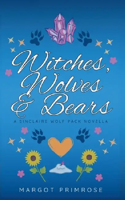 Witches, Wolves & Bears by Margot Primrose