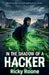 In the Shadow of a Hacker by Ricky Roane
