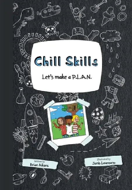 Chill Skills: Let's Make A P.L.A.N. by Brian Aikens