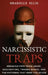 Narcissistic Traps: Breaking Free From Abuse, Gaslighting, Trauma Bonds, and the Patterns that Keep You Stuck by Sharelle Ellis