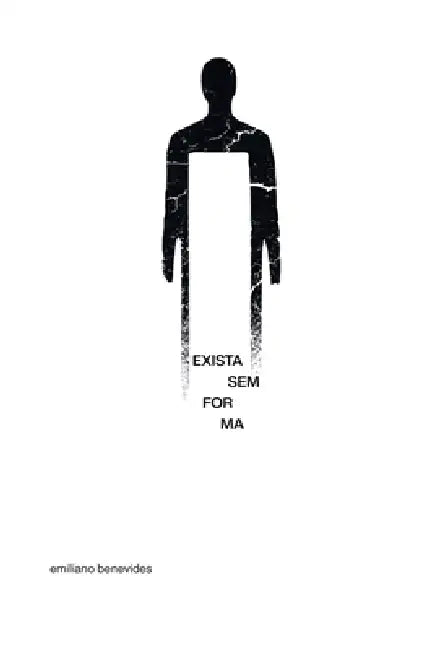 Exista Sem Forma by Emiliano Benevides