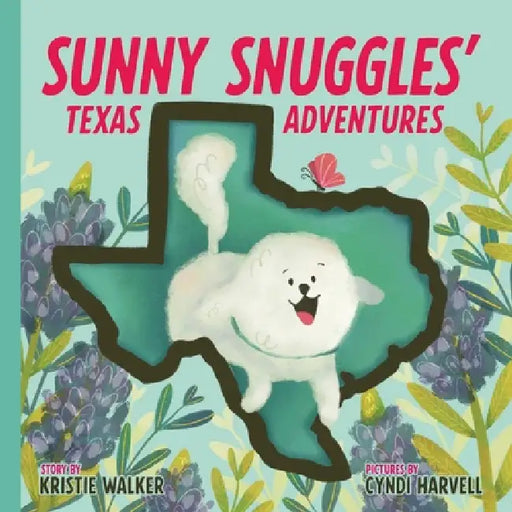 Sunny Snuggles' Texas Adventures by Kristie Walker, Cyndi Harvell