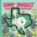 Sunny Snuggles' Texas Adventures by Kristie Walker, Cyndi Harvell