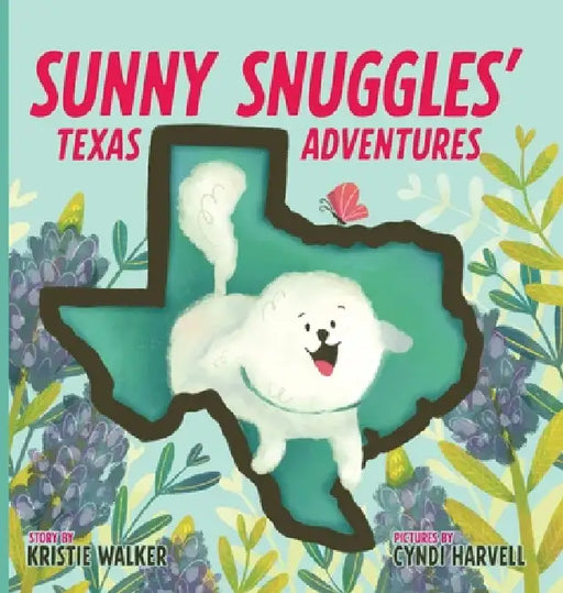 Sunny Snuggles' Texas Adventures by Kristie Walker, Cyndi Harvell