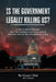 Is the Government Legally Killing Us?: Is the Evidence Obvious? How Fear of Death and the Illusion of Freedom Turn Us Into Accomplices to Evil by Grace's Dad (Scott Schara)