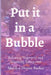 Put it in a bubble: Releasing Negativity and Reclaiming Your Power by Marilyn Denise Barker