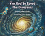 For God So Loved The Dinosaurs by Debra Lynn Tolley, Clark E. Creamer