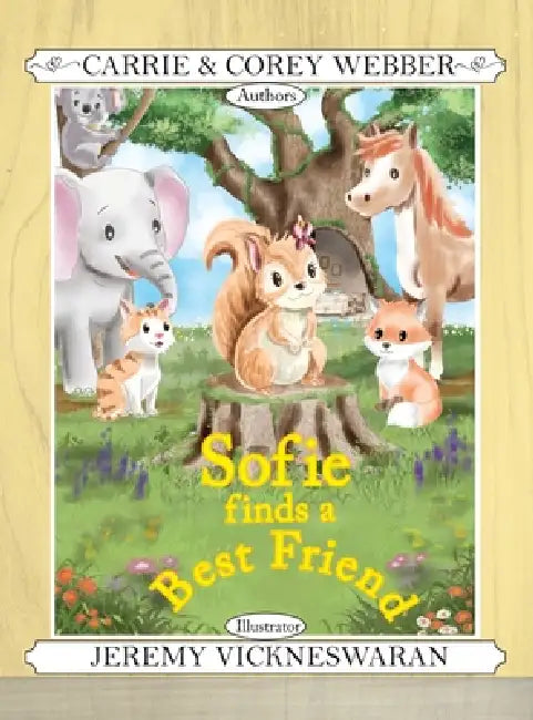 Sofie Finds a Best Friend by Carrie Webber, Corey Webber, Jeremy Vickneswaran