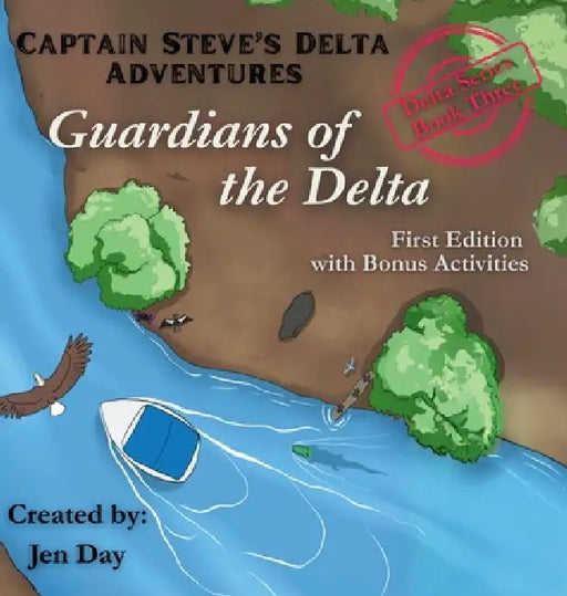 Captain Steve's Delta Adventures - Guardians of the Delta by Jen Day