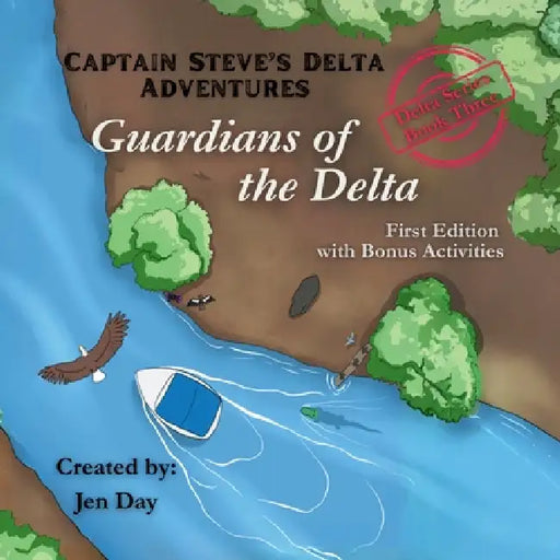 Captain Steve's Delta Adventures - Guardians of the Delta by Jen Day