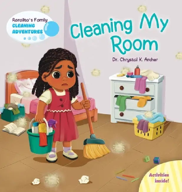 Cleaning My Room by Chrystal K. Archer