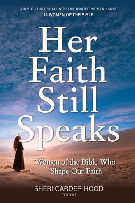 Her Faith Still Speaks: Women of the Bible Who Shape Our Faith by Melanie Tubbs, Latrelle Miller Easterling, Rebekah Simon Peter