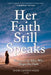 Her Faith Still Speaks: Women of the Bible Who Shape Our Faith by Melanie Tubbs, Latrelle Miller Easterling, Rebekah Simon Peter