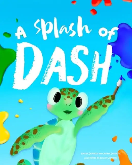 A Splash Of Dash by Ainsley F. Sasportas, Joshua D. Sasportas, Ainsley F. Sasportas
