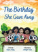 The Birthday She Gave Away by Alyssa Haley, Jennifer Butts