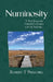 Numinosity: A New England Forester's Search for the Ineffable by Robert T. Perschel