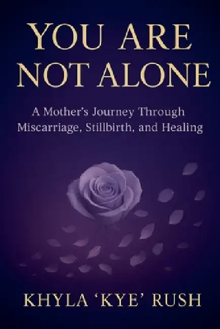 You Are Not Alone by Khyla Kye Rush