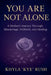 You Are Not Alone by Khyla Kye Rush