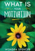What Is Your Motivation? by Wondra Spencer