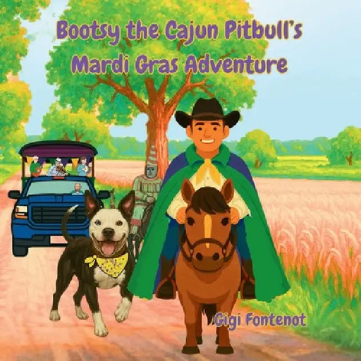 Bootsy the Cajun Pitbull's Mardi Gras Adventure by Gigi Fontenot