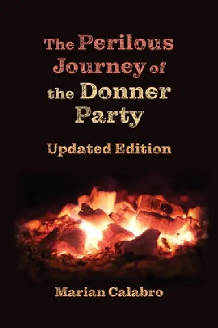 The Perilous Journey of the Donner Party: Updated Edition by Marian Calabro