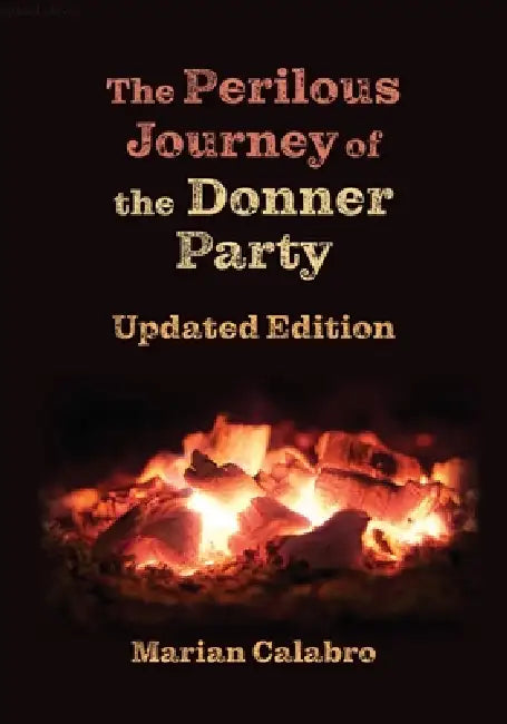 The Perilous Journey of the Donner Party: Updated Edition by Marian Calabro