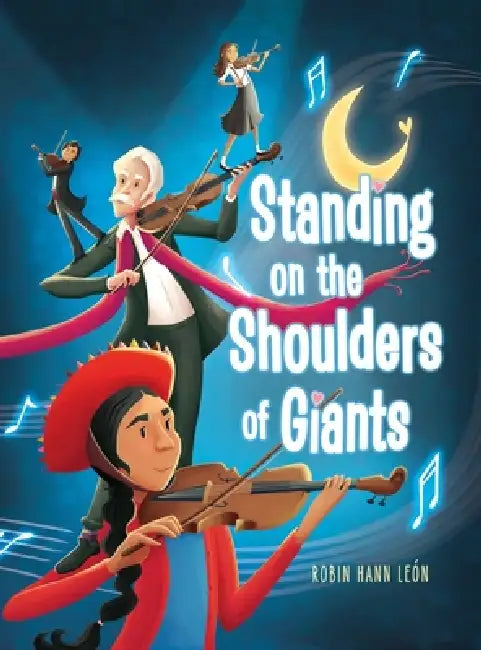 Standing on the Shoulders of Giants by Robin Hann Leon, Robin Hann Leon