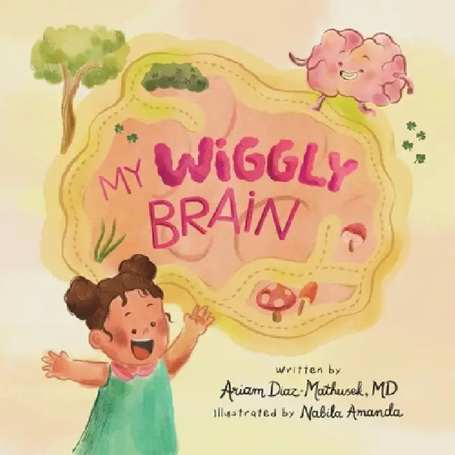 My Wiggly Brain by Ariam Diaz-Mathusek
