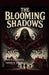 The Blooming Shadows by Hector L. Bones, Debbie N. Bones