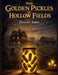 The Golden Pickles of Hollow Fields by Hector L. Bones