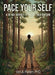 Pace Your Self: A 30-Day Journey to Finding Your Rhythm by Jon A. Parker