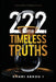 222 Timeless Truths: Ageless Principles by Khari Sekou I.