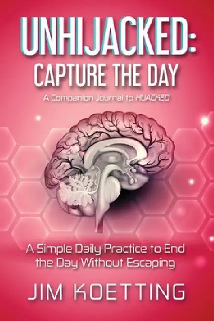 Unhijacked: Capture the Day by Jim Koetting