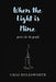 When the Light is Mine: Poetry for the People by Chaz Holesworth