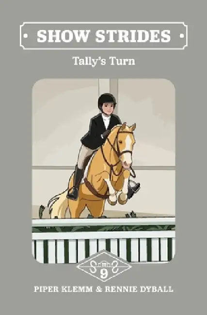 Show Strides Vol. 9: Tally's Turn by Piper Klemm, Rennie Dyball