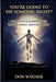 You're Going To Die Someday, Right? by Don Winner