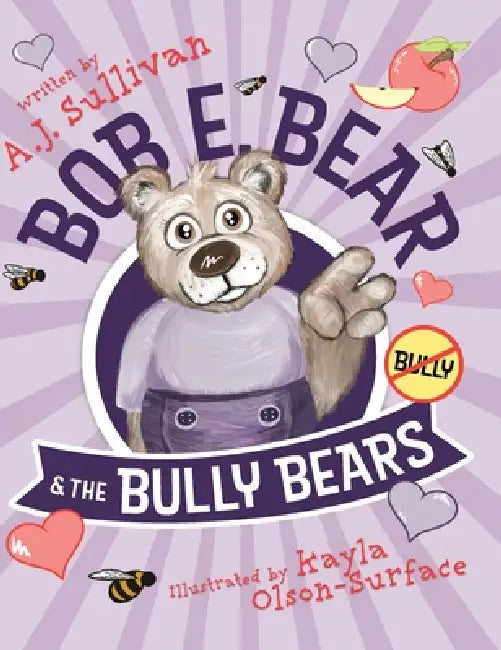 Bob E. Bear & the Bully Bears by Aj Sullivan